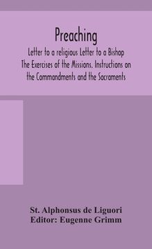 portada Preaching. Letter to a religious Letter to a Bishop. The Exercises of the Missions. Instructions on the Commandments and the Sacraments.