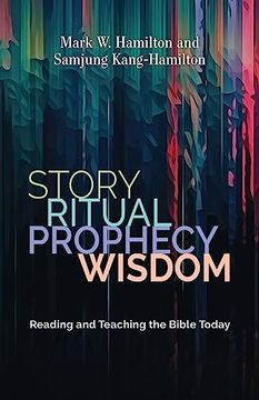portada Story, Ritual, Prophecy, Wisdom: Reading and Teaching the Bible Today (en Inglés)