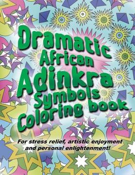 portada Adinkra Coloring Book: The Wonder of Nature Is Now Yours to Color and Explore.