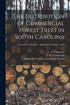 portada The Distribution of Commercial Forest Trees in South Carolina; no.9 (en Inglés)