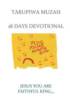 portada Jesus You Are Faithful King;: 18 Days Devotional