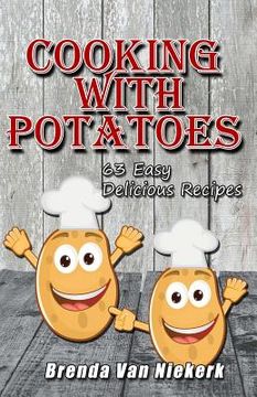 portada Cooking With Potatoes: 63 Easy Delicious Recipes (en Inglés)