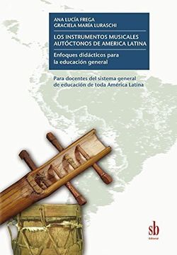 portada Los Instrumentos Musicales Autoctonos de America Latina. Enfoques Didacticos Para la Educacion General