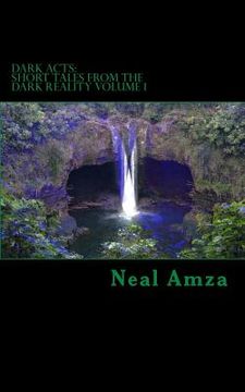 portada Dark Acts: Short Tales from the Dark Reality Volume 1