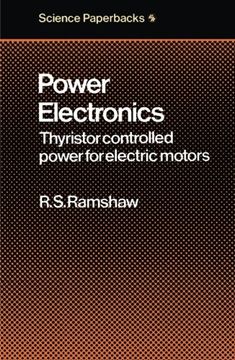 portada Power Electronics: Thyristor Controlled Power for Electric Motors (Modern Electrical Studies)