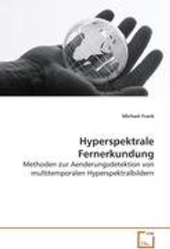 portada Hyperspektrale Fernerkundung: Methoden zur Aenderungsdetektion von multitemporalen Hyperspektralbildern