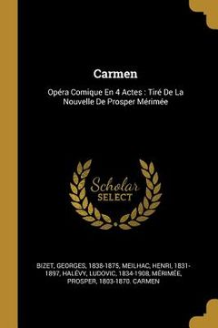 portada Carmen: Opéra Comique En 4 Actes: Tiré De La Nouvelle De Prosper Mérimée