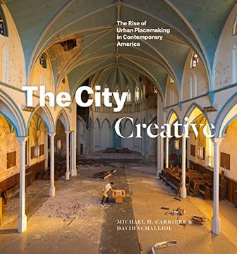 portada The City Creative: The Rise of Urban Placemaking in Contemporary America (en Inglés)