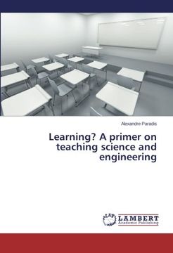 portada Learning? A primer on teaching science and engineering