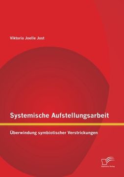 portada Systemische Aufstellungsarbeit: Überwindung Symbiotischer Verstrickungen (in German)