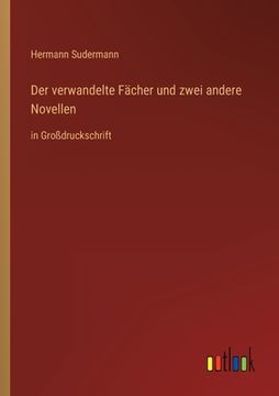 portada Der verwandelte Fächer und zwei andere Novellen: in Großdruckschrift (en Alemán)