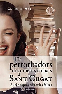 portada Els Pertorbadors Documents Trobats a Sant Cugat: Autèntiques Històries Falses (Caligrama) (en Catalá)