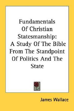 portada fundamentals of christian statesmanship: a study of the bible from the standpoint of politics and the state