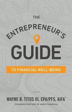 portada The Entrepreneur's Guide to Financial Well-Being (en Inglés)