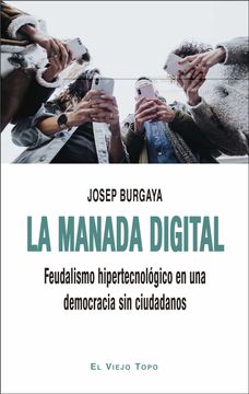 portada La Manada Digital: Feudalismo Hipertecnológico en una Democracia sin Ciudadanos