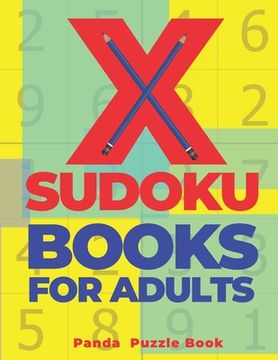 portada X Sudoku Books For Adults: 200 Mind Teaser Puzzles Sudoku X - Brain Games Book For Adults (en Inglés)
