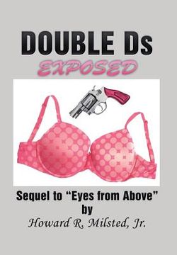 portada DOUBLE Ds EXPOSED: Sequel to "Eyes from Above" (en Inglés)