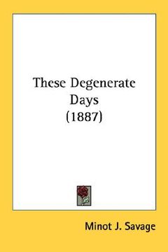 portada these degenerate days (1887) (en Inglés)