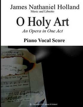 portada O Holy Art An Opera in One Act: Piano Vocal Score (en Inglés)