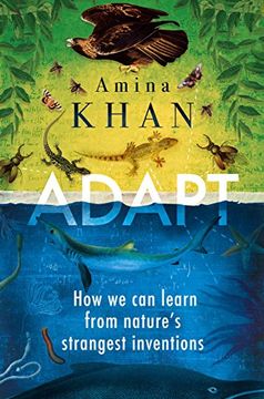 portada Adapt: How We Can Learn from Nature's Strangest Inventions