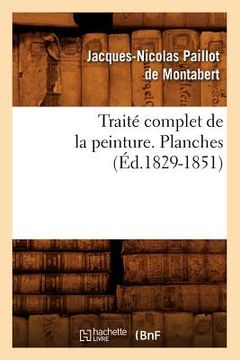 portada Traité Complet de la Peinture. Planches (Éd.1829-1851) (en Francés)