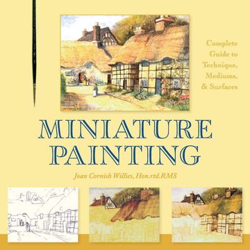 portada Miniature Painting: A Complete Guide to Techniques, Mediums, and Surfaces (en Inglés)