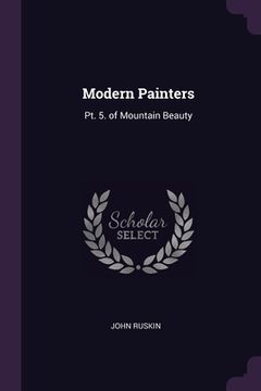 portada Modern Painters: Pt. 5. of Mountain Beauty (en Inglés)