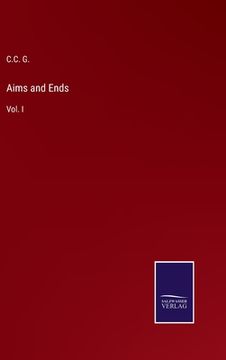 portada Aims and Ends: Vol. I (en Inglés)