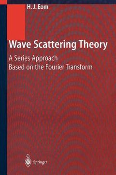 portada wave scattering theory: a series approach based on the fourier transformation (en Inglés)