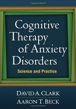 portada Cognitive Therapy of Anxiety Disorders: Science and Practice (en Inglés)