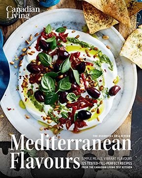 portada Canadian Living: Essential Mediterranean Flavours (The Essential Collection)