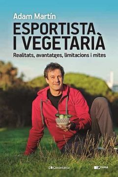 portada Esportista i Vegetarià: Realitats, Avantatges, Limitacions i Mites: 57 (Prisma) (in Catalá)