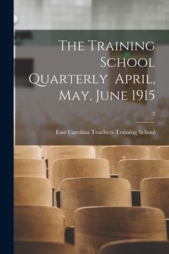 portada The Training School Quarterly April, May, June 1915; 2 (en Inglés)