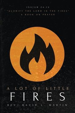 portada A Lot Of Little Fires: A Book of Prayer (in English)