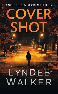 Cover Shot: A Nichelle Clarke Crime Thriller (en Inglés)