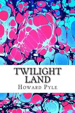 portada Twilight Land: (Howard Pyle Classics Collection) (en Inglés)