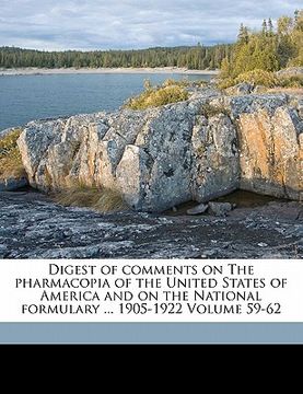 portada digest of comments on the pharmacopia of the united states of america and on the national formulary ... 1905-1922 volume 59-62 (en Inglés)