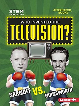 portada Who Invented the Television?: Sarnoff vs. Farnsworth (STEM Smackdown)