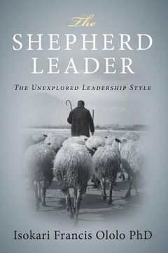 portada The Shepard Leader: ... The Unexplored Leadership Style (en Inglés)