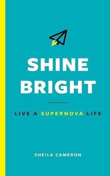 portada Shine Bright: Live A Supernova Life
