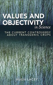 portada values and objectivity in science: the current controversy about transgenic crops (in English)