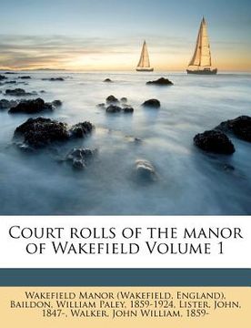 portada Court Rolls of the Manor of Wakefield Volume 1 (en Latin)
