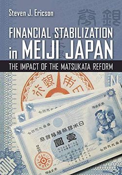 portada Financial Stabilization in Meiji Japan: The Impact of the Matsukata Reform (Cornell Studies in Money) (in English)