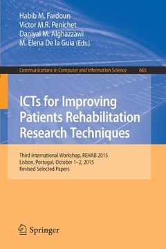 portada Icts for Improving Patients Rehabilitation Research Techniques: Third International Workshop, Rehab 2015, Lisbon, Portugal, October 1-2, 2015, Revised