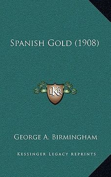 portada spanish gold (1908) (en Inglés)