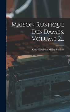 portada Maison Rustique Des Dames, Volume 2... (en Francés)