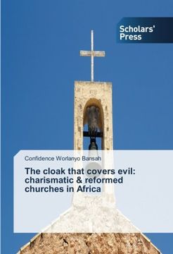 portada The cloak that covers evil: charismatic & reformed churches in Africa