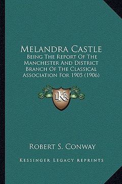 portada melandra castle: being the report of the manchester and district branch of thbeing the report of the manchester and district branch of (en Inglés)