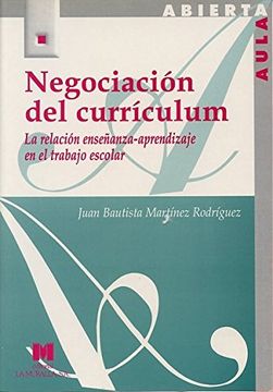 Negociación del currículum: la relación enseñanza-aprendizaje en el trabajo escolar (Aula Abierta)