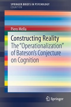 portada Constructing Reality: The Operationalization of Bateson's Conjecture on Cognition (en Inglés)